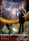 L'ombra del gallo pigro libro