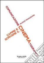 Comunicazione cinematografica. Capire e scrivere il cinema