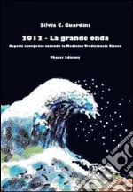 2012. La grande onda. Aspetti energetici secondo la medicina tradizionale cinese
