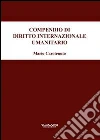 Compendio di diritto internazionale umanitario libro