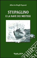 Stupaglino e la nave dei misteri