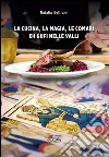 La cucina, la magia, le comari e i gufi nelle valli libro