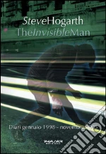 The invisible man. Diari 1998-2005