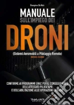 Manuale sull'impiego dei droni. (Sistemi aeromobili a pilotaggio remoto)