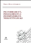 Incandidabilità, ineleggibilità e incompatibilità negli enti locali Incandidabilità, ineleggibilità e incompatibilità negli enti locali
