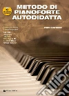 Metodo di pianoforte autodidatta. Con CD Audio Metodo di pianoforte autodidatta. Con CD Audio