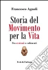 Storia del Movimento per la vita. Fra eroismi e cedimenti libro