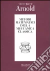 Metodi matematici della meccanica classica libro