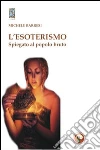 L'esoterismo spiegato al popolo bruto L'esoterismo spiegato al popolo bruto