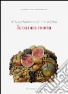 Il presepe napoletano del '700 e la pittura. La natura morta libro