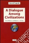 A dialogue among civilizations. World philosophy of education. An essay A dialogue among civilizations. World philosophy of education. An essay