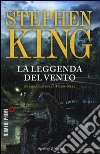 La leggenda del vento. Un romanzo della torre nera libro