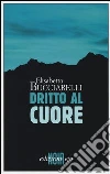 Dritto al cuore Dritto al cuore