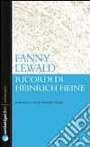 Ricordi di Heinrich Heine Ricordi di Heinrich Heine