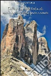 Tutti i volti delle Dolomiti assolutamente da scoprire e amare Tutti i volti delle Dolomiti assolutamente da scoprire e amare