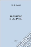 Tradurre è un bacio libro