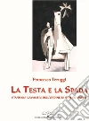 La testa e la spada. Studi sui Cavalieri dell'Ordine di San Giovanni libro