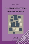Una storia platonica. Ione e la stirpe degli interpreti libro