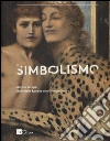 Il simbolismo. Arte in Europa dalla Belle Époque alla Grande Guerra. Catalogo della mostra (Milano, 3 febbraio-5 giugno 2016). Ediz. illustrata libro