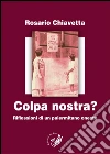 Colpa nostra? Riflessioni di un palermitano onesto libro