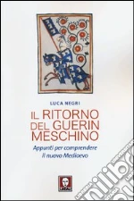 Il ritorno del Guerin Meschino. Appunti per comprendere il Nuovo Medioevo