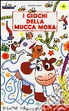Tanti giochi con la mucca Moka Tanti giochi con la mucca Moka