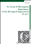Le gesta di Berengario imperatore. «Gesta Berengarii Imperatoris» (X sec.) Le gesta di Berengario imperatore. «Gesta Berengarii Imperatoris» (X sec.)