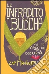 Le infradito di Buddha. Guida orientale per disorientati libro