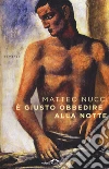È giusto obbedire alla notte libro
