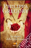 La regina della Rosa Rossa libro