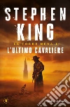 L'ultimo cavaliere. La torre nera. Vol. 1 libro