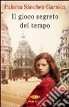 Il gioco segreto del tempo libro