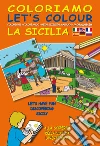 Coloriamo la Sicilia. Ediz. multilingue. Con gadget libro