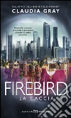 La caccia. Firebird libro