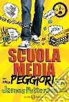Scuola media. Gli anni peggiori della mia vita libro