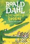 Il coccodrillo enorme libro