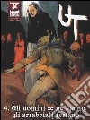Gli uomini se ne vanno, gli arrabbiati restano. Ut. Vol. 4 libro