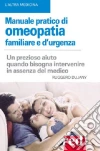 Manuale pratico di omeopatia familiare e d'urgenza libro