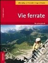 Vie ferrate. Per principianti Vie ferrate. Per principianti