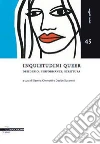 Inquietudini queer. Desiderio, performance, scrittura Inquietudini queer. Desiderio, performance, scrittura