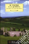 Il vischio e la quercia. Spiritualità celtica nell'Europa druidica libro