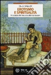 Erotismo e spiritualità. Introduzione alla liberazione attraverso il piacere libro
