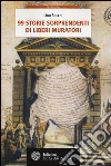 99 storie sorprendenti di Liberi Muratori libro