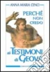 Perché non credo ai Testimoni di Geova Perché non credo ai Testimoni di Geova