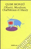 Olivetti, Moulinex, Chaffoteaux et Maury Olivetti, Moulinex, Chaffoteaux et Maury