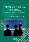 Prima e terza persona. Forme dell'identità e declinazioni del conoscere libro