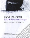 Zukunftserinnerungen. Gedichte in Mundart und Hochsprache Zukunftserinnerungen. Gedichte in Mundart und Hochsprache