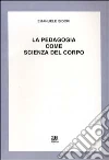 La pedagogia come scienza del corpo libro