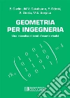 Geometria per ingegneria. Una raccolta di temi d'esame risolti libro