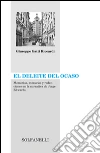 El Deleite del ocaso. Memorias, extravíos y dedenciones en la narrativa de Jorge Edwards libro
